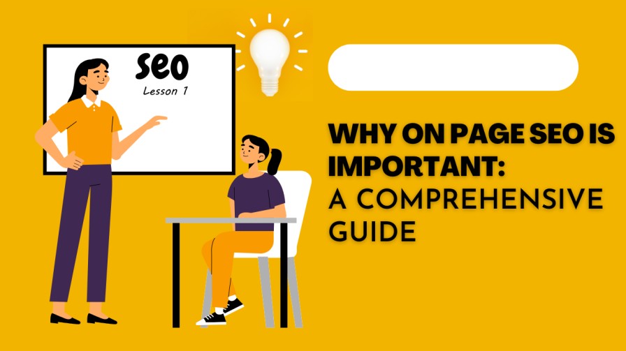 Why On Page SEO is Important: A Comprehensive Guide